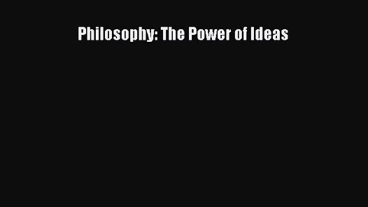 Philosophy The Power Of Ideas Download Torrent